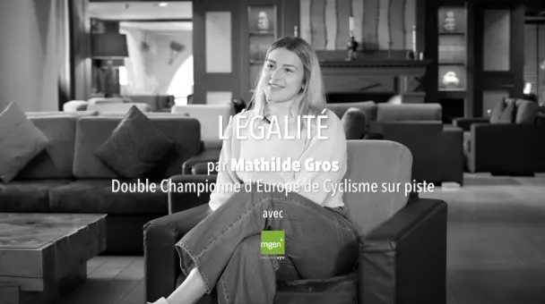 Vidéo vignette L'égalité Mathilde Gros