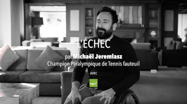 Vidéo vignette L’échec Michaël Jeremiasz